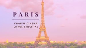 conhecer-paris-de-casa-quarentena-300x169 30 dicas para conhecer Paris de casa: de filmes a receitas