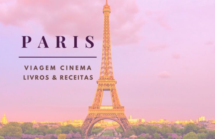 conhecer-paris-de-casa-quarentena-740x480 30 dicas para conhecer Paris de casa: de filmes a receitas