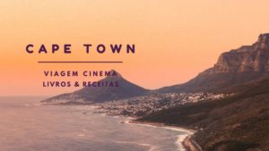 viagem-a-cidade-do-cabo-de-casa-livros-filmes-300x169 Viagem a Cidade do Cabo de casa: Filmes, livros e dicas