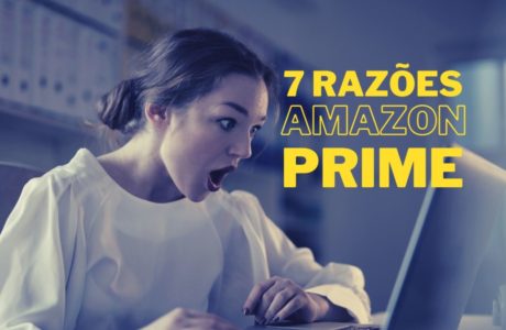 vale-a-pena-assinar-amazon-prime-460x300 7 razões pra assinar Amazon agora (é melhor que Netflix)