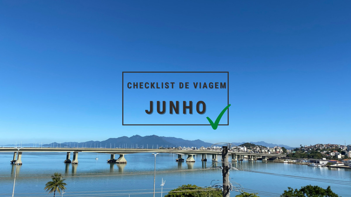O-QUE-FAZER-EM-JUNHO-CHECKLIST-DE-VIAGEM O que fazer em Junho: Checklist de Viagem 